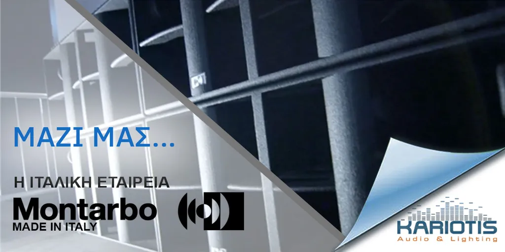 Η MONTARBO  ΣΤΗΝ  KARIOTIS AUDIO & LIGHTING