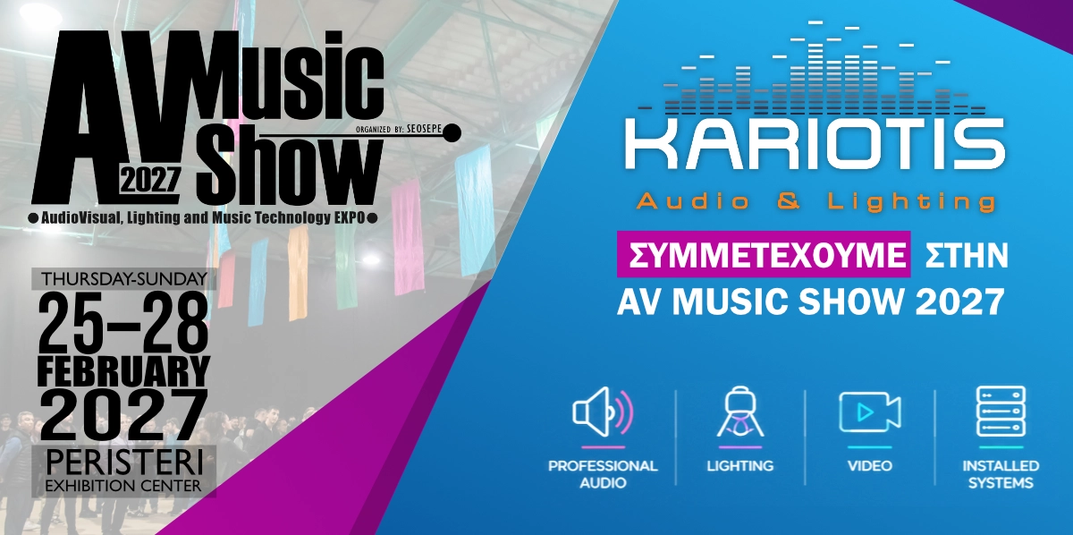Kariotis Audio & Lighting στην AV MUSIC SHOW 2027